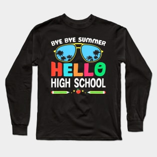 Bye Bye Summer Hello High School Sunglass School Teacher Long Sleeve T-Shirt